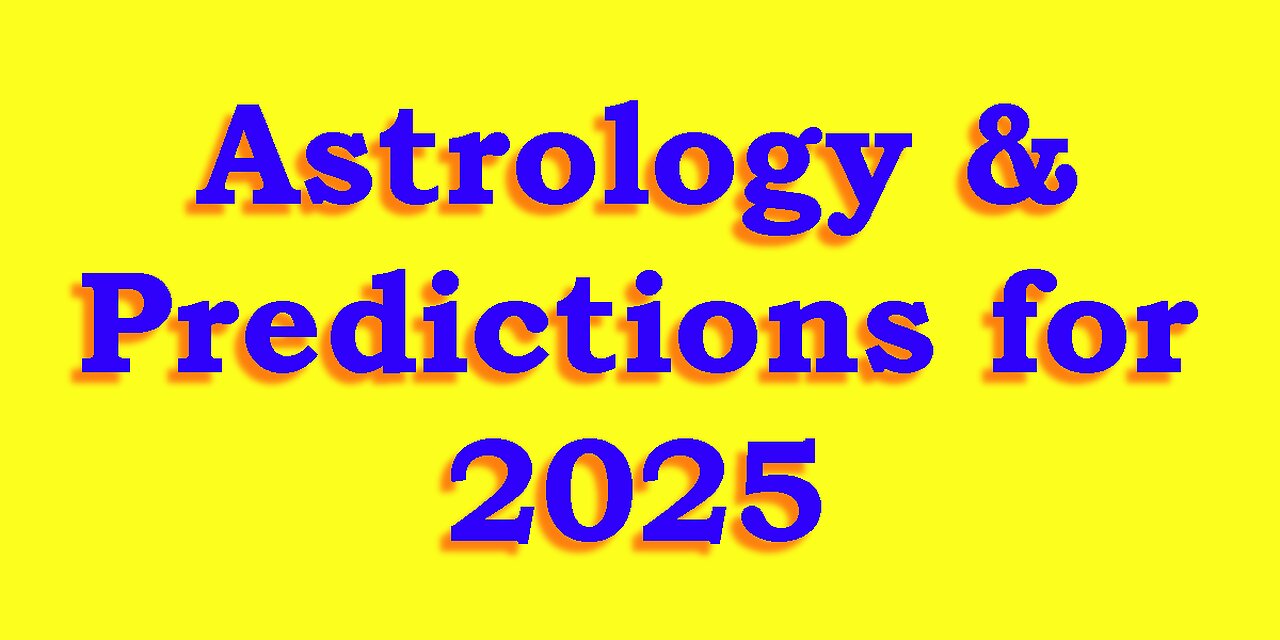 Astrology & Predictions 2025