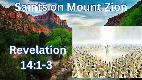 Saints on Mount Zion, Rev. 14:1-3