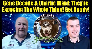 Gene Decode & Charlie Ward: They're Exposing The Whole Thing! Get Ready!