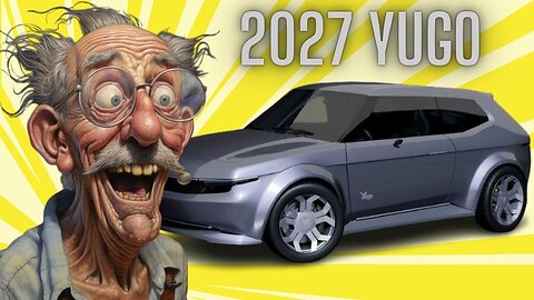 YUGO IS BACK 2027 GV GREAT VALUE NEW INFO 2025