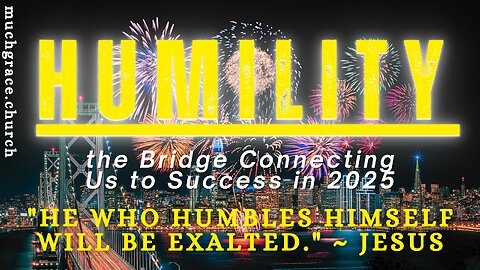 Humility : The Bridge Connecting Us to Success in 2025