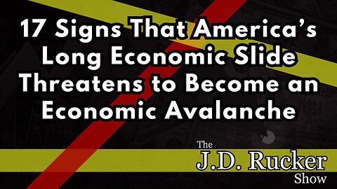 17 Signs That America’s Long Economic Slide Threatens to Become an Economic Avalanche