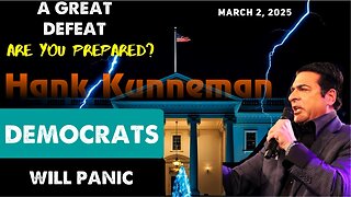 Hank Kunneman: [A GREAT DEFEAT - DEMOCRATS PANIC] YOU READY FOR THIS? Prophecy! - 3/2/25