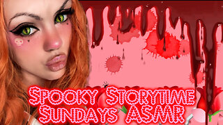 Spooky Story Time Sundays ASMR Reddest Rose