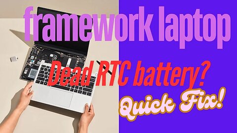 Framework Laptop Completely Dead? Here's the RTC Battery Fix!