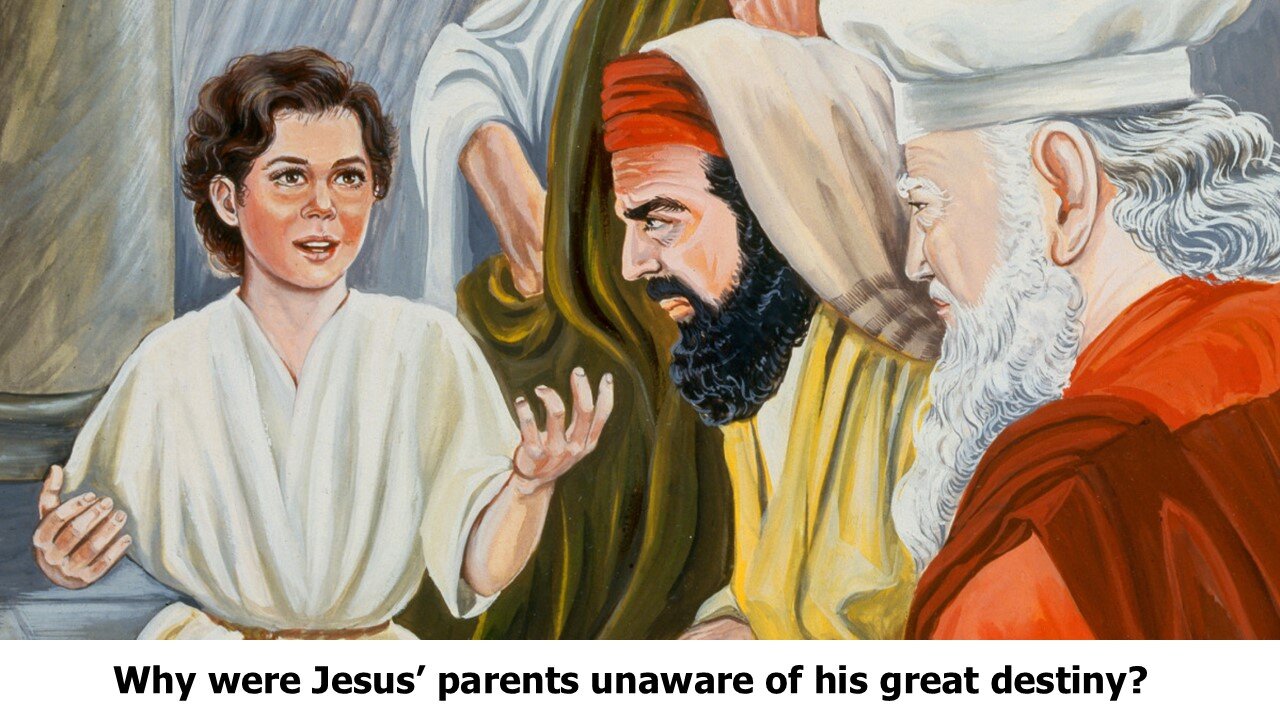 Why were Jesus’ parents unaware of his great destiny?