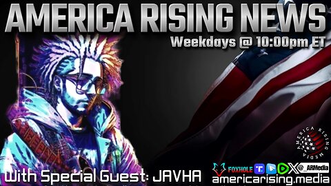 America Rising News - w/Special Guest: JAHVA