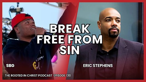 Breaking Free From Sin with S.B.G.