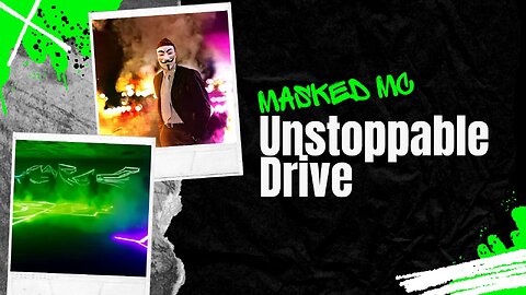 MaskedMC - Unstoppable Drive