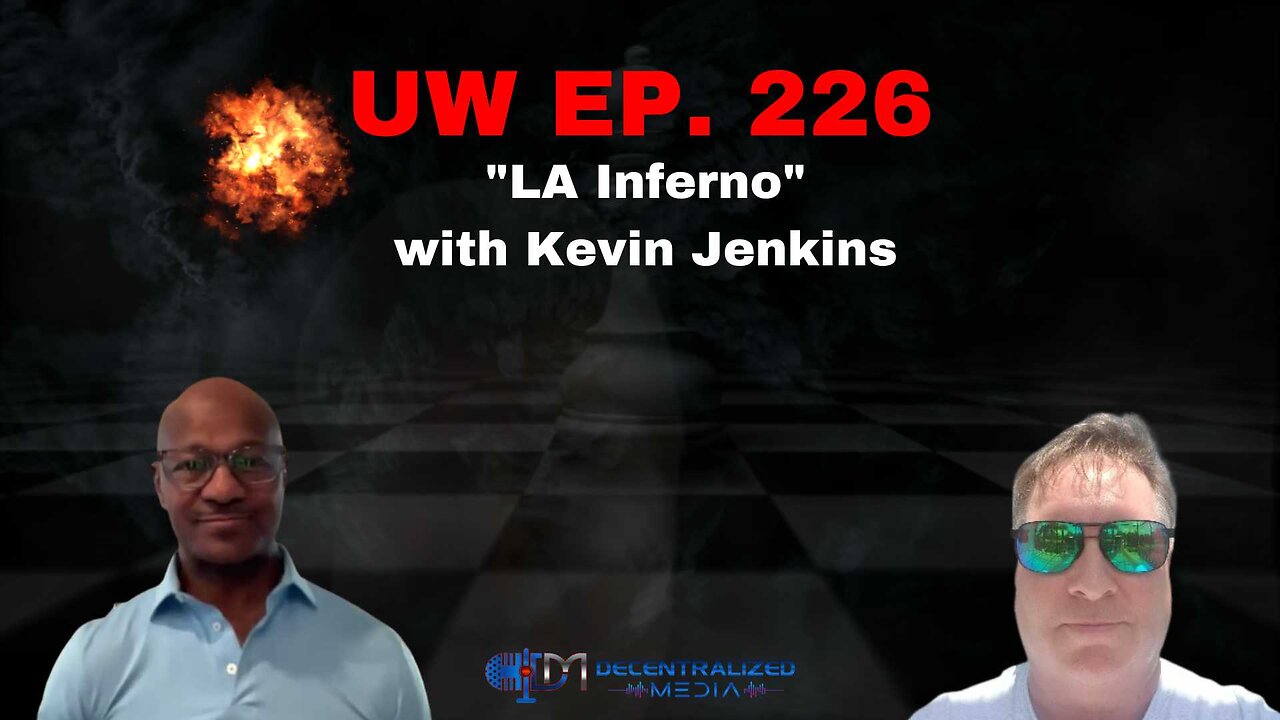 "LA Inferno" with Kevin Jenkins | Unrestricted Warfare Ep. 226