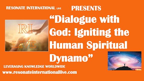 “Dialogue with God: Igniting the Human Spiritual Dynamo”