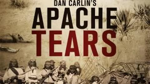 Dan Carlin’s Hardcore History – Ep. 19 Apache Tears