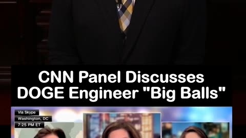 CNN Panel Discusses DOGE Engineer 'Big Balls'