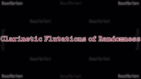 Clarinetic Flutations of Randomness (Soundtrack)