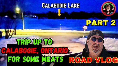 Road Vlog: Trip Up To Calabogie, Ontario For Some Meats Pt.2