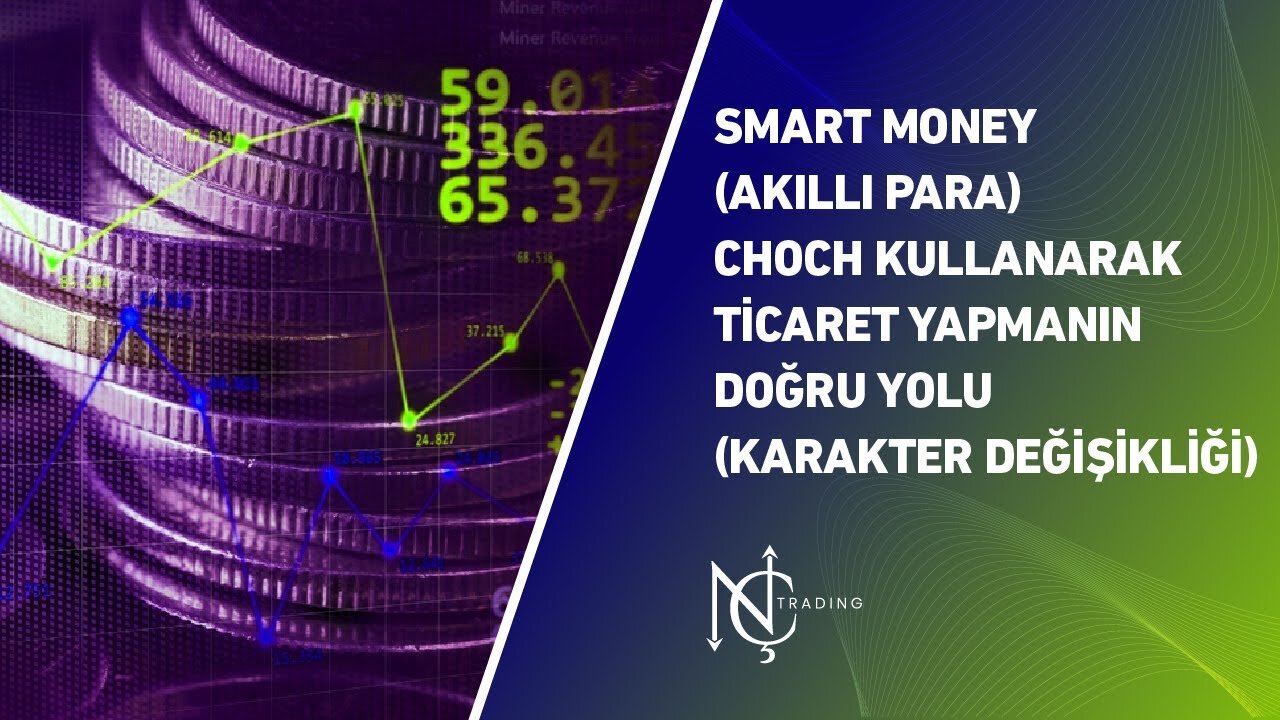 Smart Money(AKILLI PARA) - Choch Kullanarak Ticaret Yapmanın Doğru Yolu (Karakter Değişikliği)