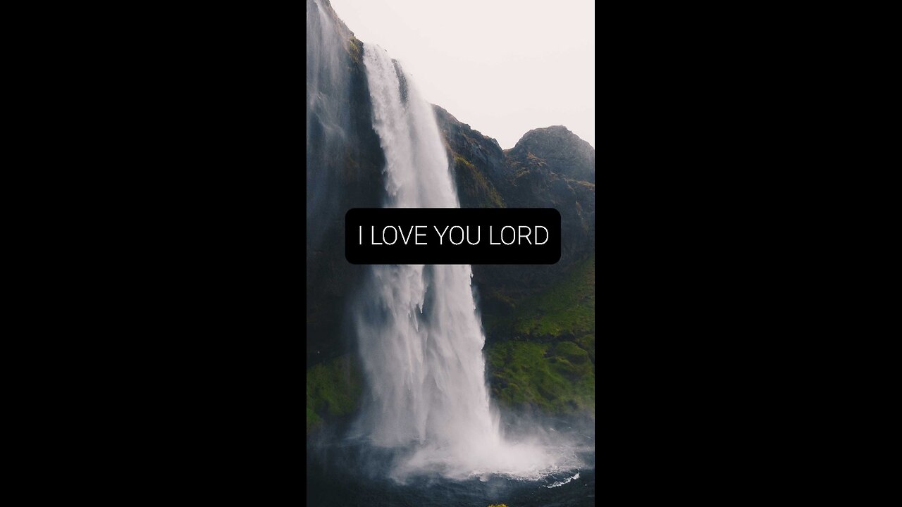 I love you, lord