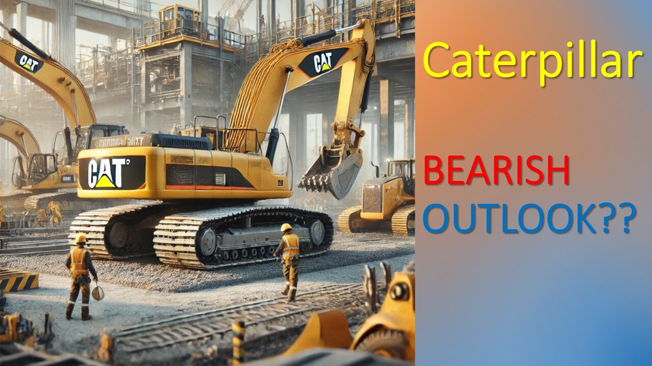 Caterpillar BEARISH outlook??