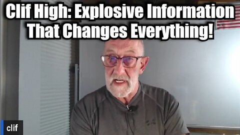 Clif High: Explosive Information That Changes Everything!