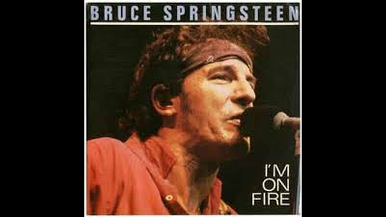 Bruce Springsteen - I'm On Fire