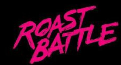 ROAST BATTLE