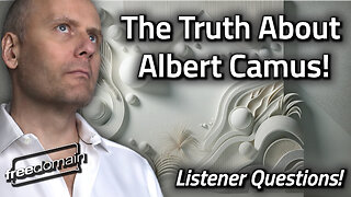 The Truth About Albert Camus!