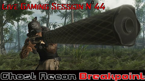 ☠️Ghost Recon®☠️ 💥Breakpoint💥 👾Live Gaming Session👾 N°44
