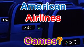 American Airlines no longer has in-flight games! (Airplane entertainment) as at 2024!