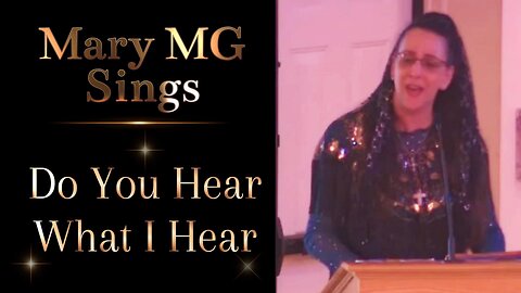 Mary MG Sings | Do You Hear What I Hear