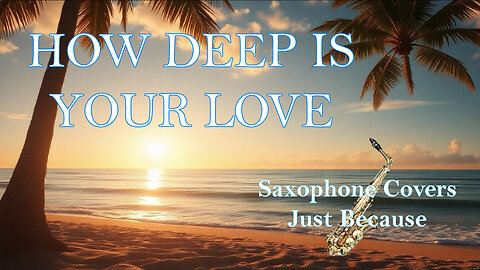 How Deep Is Your Love (Saxophone Cover)