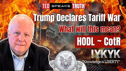 Trump Declares Tariff War What will this mean? HODL ~ CotR I Y K Y K “Knowledge is LIBERTY”