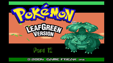 Pokemon LeafGreen part 12