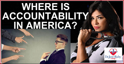 WHERE IS ACCOUNTABILITY IN AMERICA?