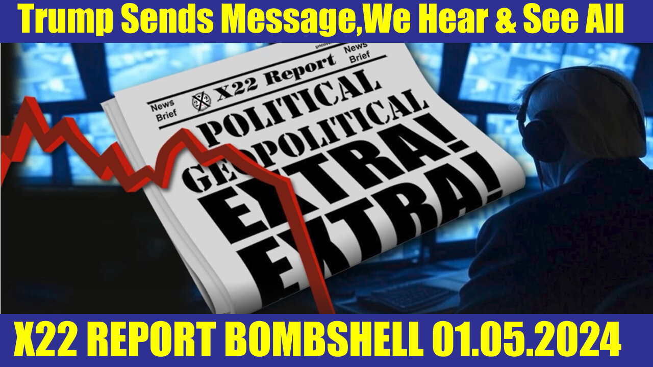 X22 REPORT Bombshell 01.05.2025: Ep. 3589b! Trump Sends Message,We Hear & See All, by Simon Parkes