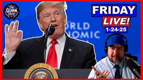 LIVE: President Trump Speaks at DAVOS and Still is Winning! | The Gunn Show (1/24/25)