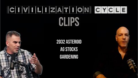 Civilization Cycle: 2032 Asteroid, AG Stocks, Gardening