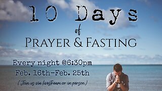 Tues. February 18, 2025 10 Days of Prayer & Fasting at Shekinah Worship Center