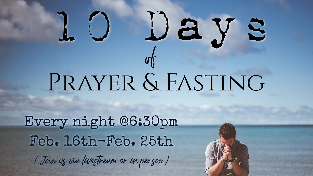 Tues. February 18, 2025 10 Days of Prayer & Fasting at Shekinah Worship Center