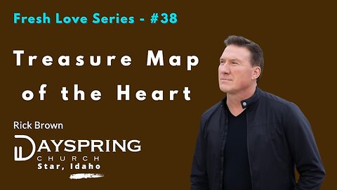 Fresh Love Series - Part 38 • Luke 12:13-34• Pastor Rick Brown at Dayspring Church in Star, Idaho