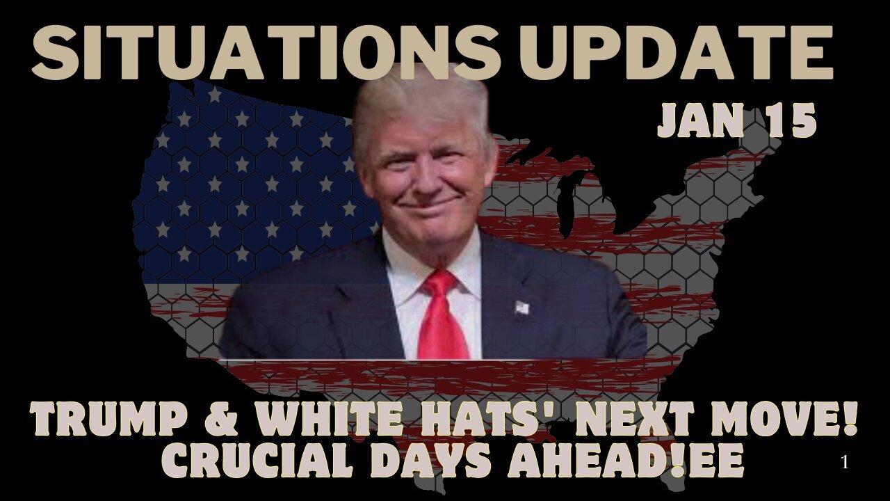 Situation Update 1/15/25 – Trump & White Hats' Next Move! Crucial Days Ahead!