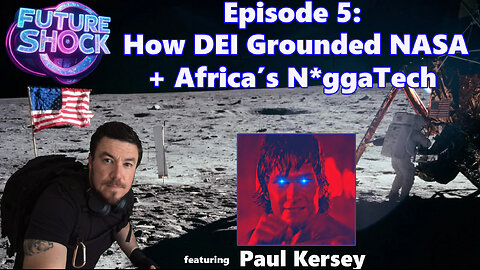 Future Shock Ep.5: How DEI Grounded NASA + Africa's N*ggaTech Revolution