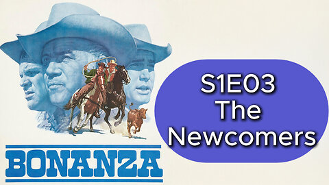 Bonanza S1E03 | The Newcomers