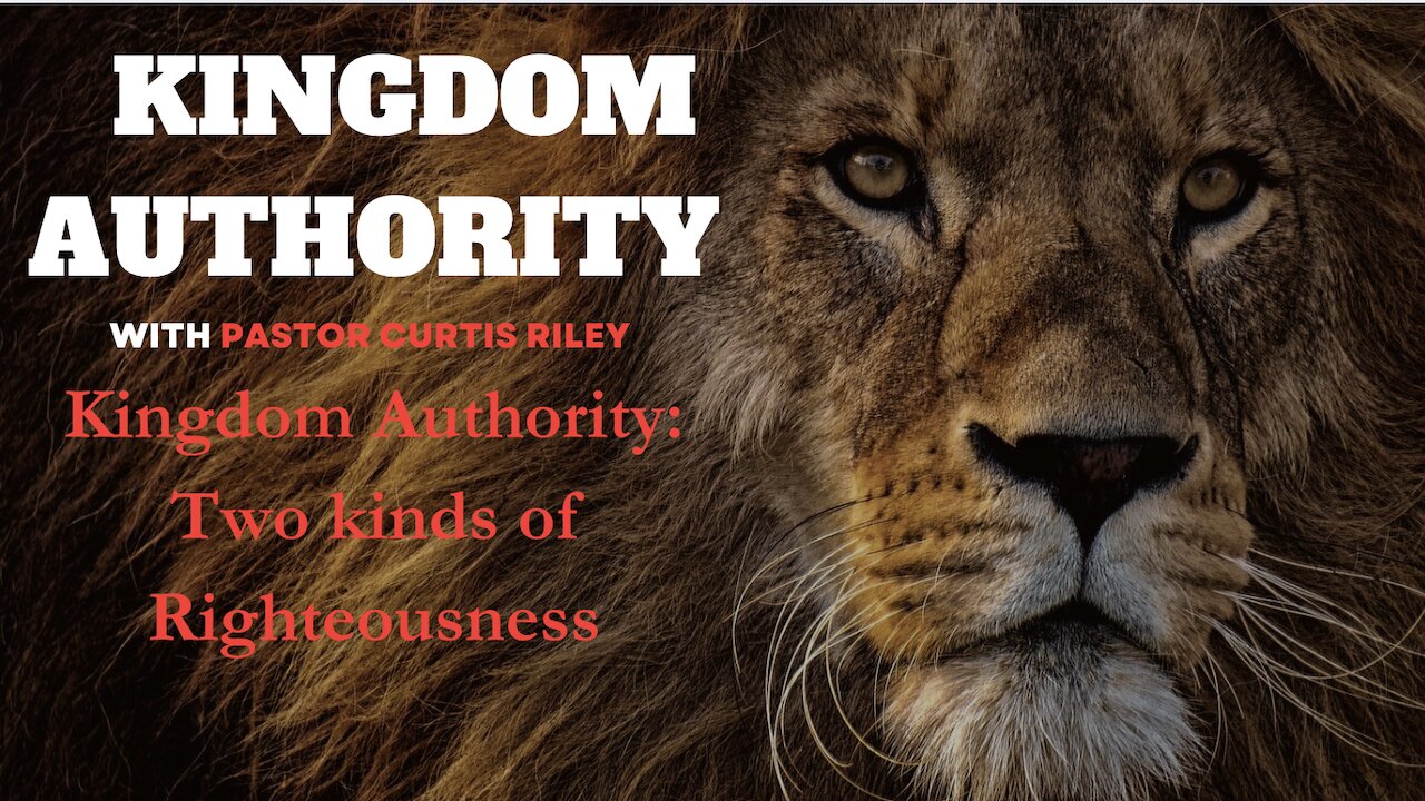 Kingdom Authority | Two Kinds of Righteousness with Pastor Curtis Riley