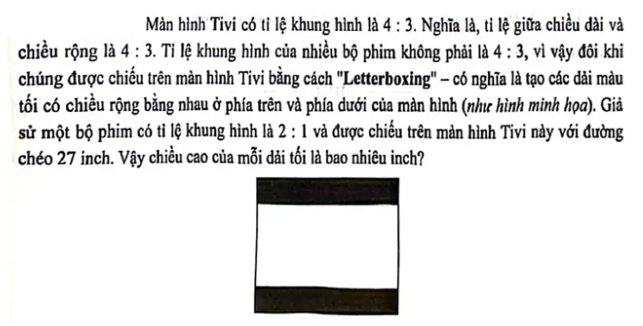 Toán 10: Màn hình Tivi có tỉ lệ khung hình là 4 : 3. Nghĩa là, tỉ lệ giữa chiều dài vàchiều rộng là