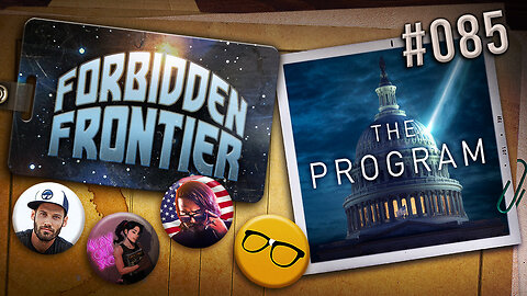 The Program: The Government's UFO Cover Up Programs | Forbidden Frontier #085