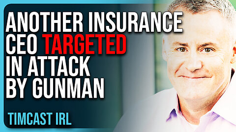 ANOTHER Insurance CEO TARGETED In Attack By Gunman, Leftists Call For CIVIL WAR