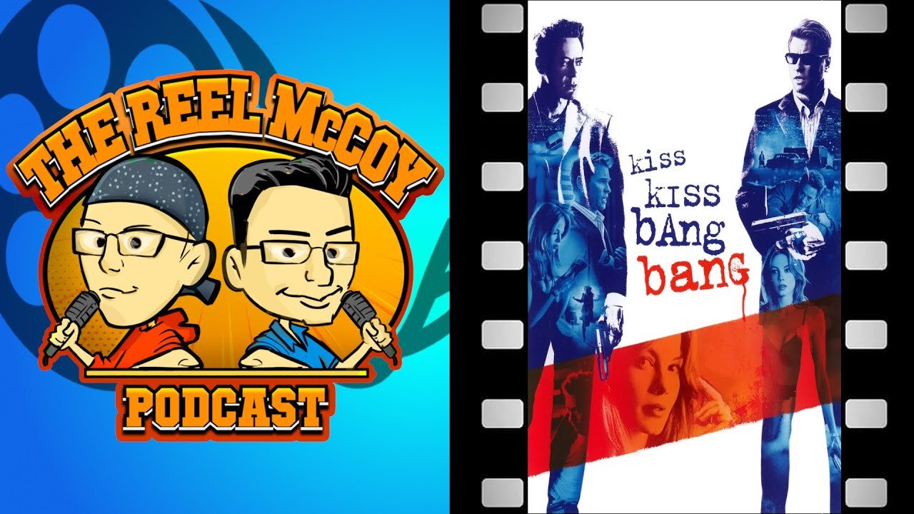 Kiss Kiss Bang Bang (2005) - The Reel McCoy Podcast #182