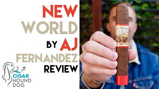 New World by AJ Fernandez Cigar Review