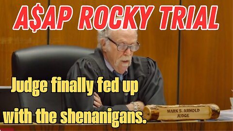 A$AP Rocky Trial Day 9 - Judge is finally fed up.