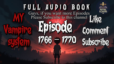 My Vampire System Episode 1766-1770 Audio book